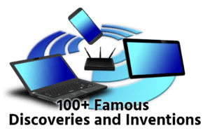 Famous Discoveries and Inventions